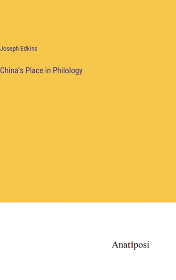 China's Place in Philology by Joseph Edkins - Hardback