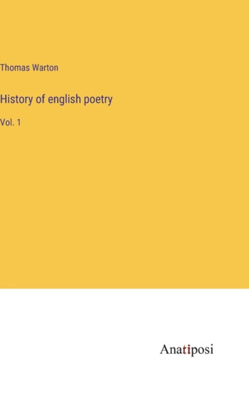 History of english poetry : Vol. 1 by Thomas Warton - Hardback