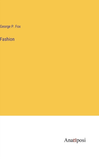 Fashion by George P Fox - Hardback