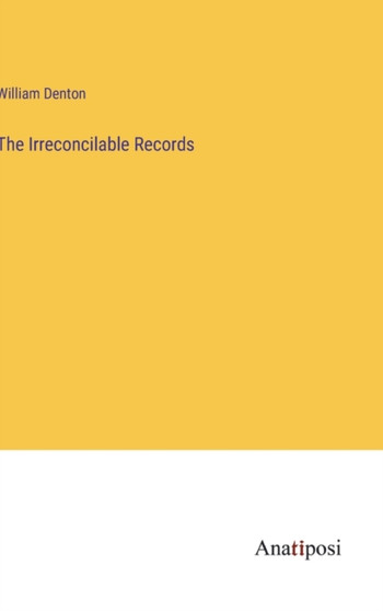 The Irreconcilable Records by William Denton - Hardback