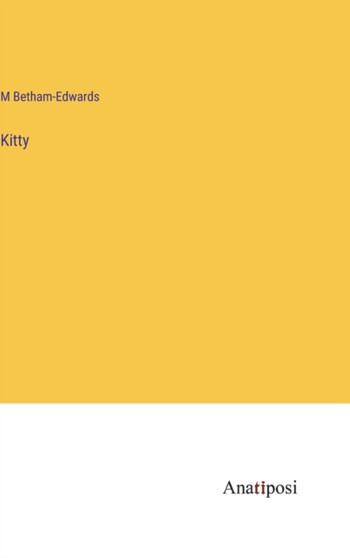 Kitty by M Betham-Edwards - Hardback
