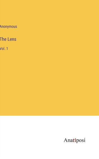The Lens : Vol. 1 by Anonymous - Hardback