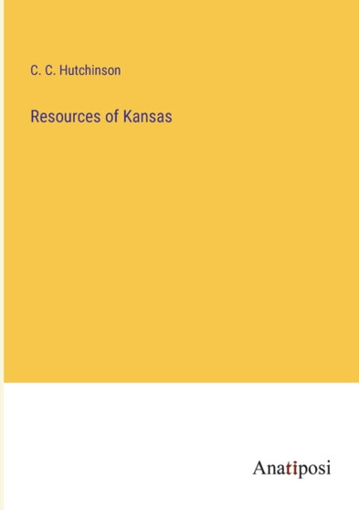 Resources of Kansas by C C Hutchinson - Paperback