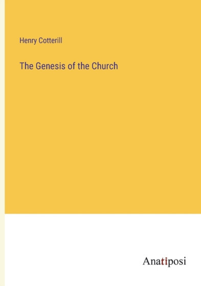 The Genesis of the Church by Henry Cotterill - Paperback