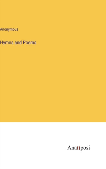 Hymns and Poems by Anonymous - Hardback