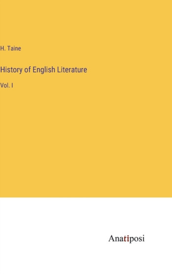 History of English Literature : Vol. I by H Taine - Hardback
