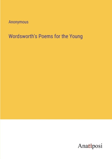 Wordsworth's Poems for the Young by Anonymous - Paperback