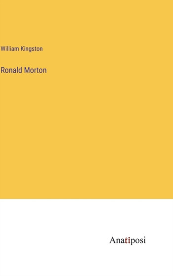 Ronald Morton by William Kingston - Hardback