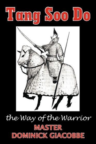 Tang Soo Do the Way of the Warrior by Dominick Giacobbe - Paperback