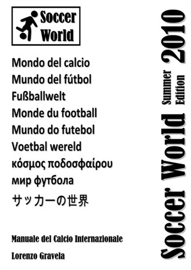 Soccer World - Summer Edition 2010 by Lorenzo Gravela - Paperback