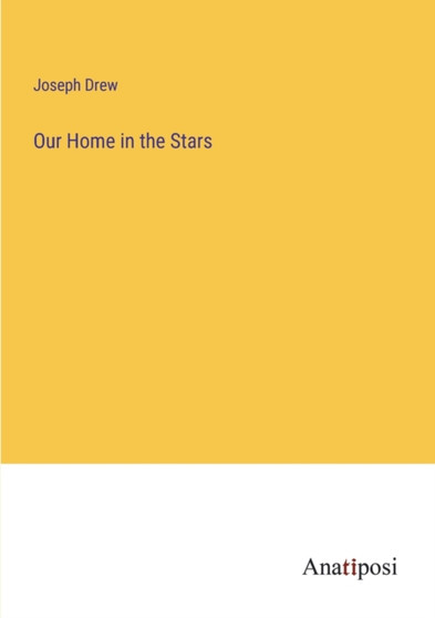 Our Home in the Stars by Joseph Drew - Paperback