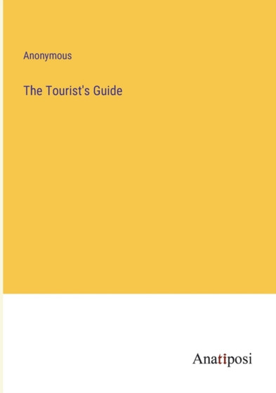 The Tourist's Guide by Anonymous - Paperback