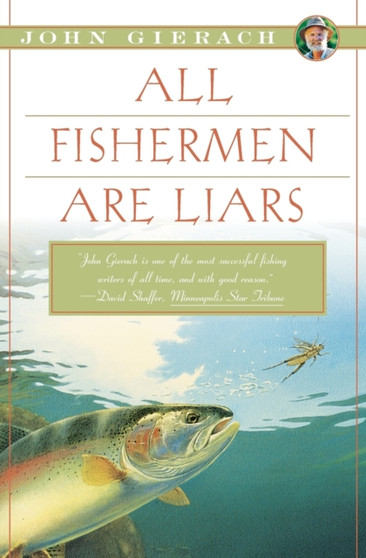 All Fishermen Are Liars by John Gierach - Paperback