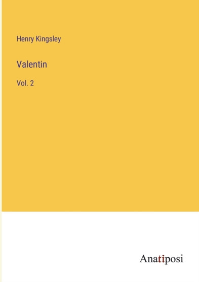 Valentin : Vol. 2 by Henry Kingsley - Paperback