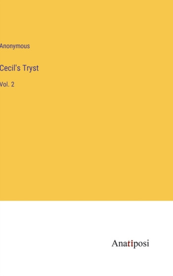 Cecil's Tryst : Vol. 2 by Anonymous - Hardback
