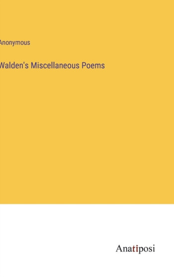 Walden's Miscellaneous Poems by Anonymous - Hardback