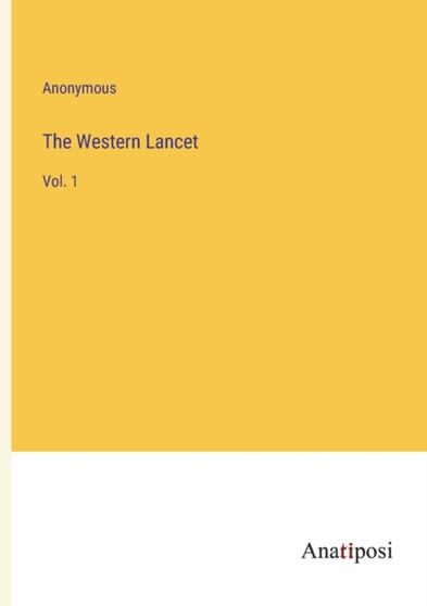 The Western Lancet : Vol. 1 by Anonymous - Paperback