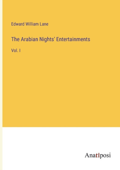 The Arabian Nights' Entertainments : Vol. I by Edward William Lane - Paperback
