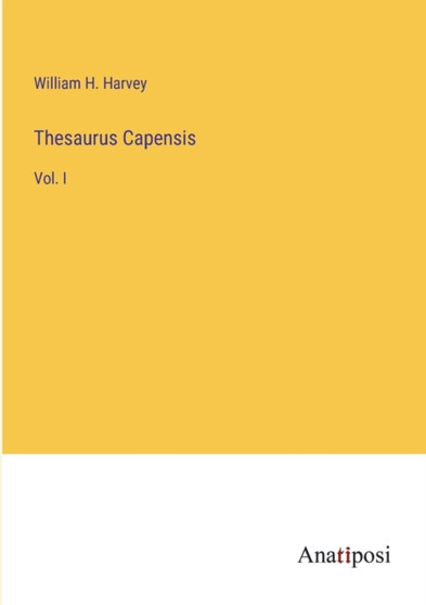 Thesaurus Capensis : Vol. I by William H Harvey - Paperback