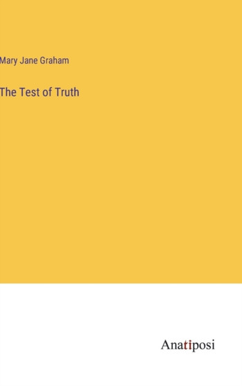 The Test of Truth by Mary Jane Graham - Hardback