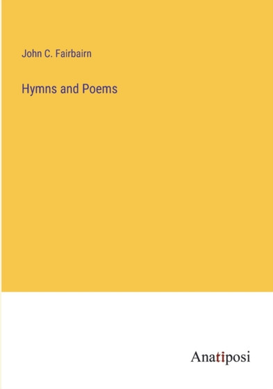 Hymns and Poems by John C Fairbairn - Paperback