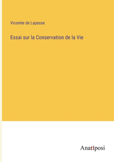 Essai sur la Conservation de la Vie by Vicomte de Lapasse - Paperback