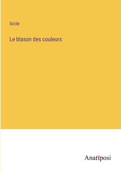 Le blason des couleurs by Sicile - Paperback
