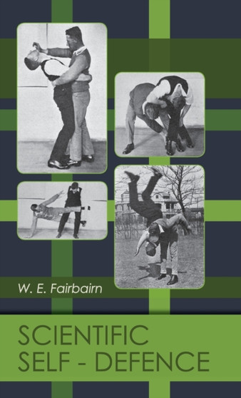 Scientific Self-defense by W E Fairbairn - Hardback