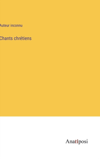Chants chretiens by Auteur Inconnu - Hardback