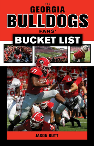 The Georgia Bulldogs Fans' Bucket List by Jason Butt - Paperback
