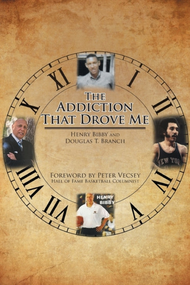 The Addiction That Drove Me by Henry Bibby - Paperback