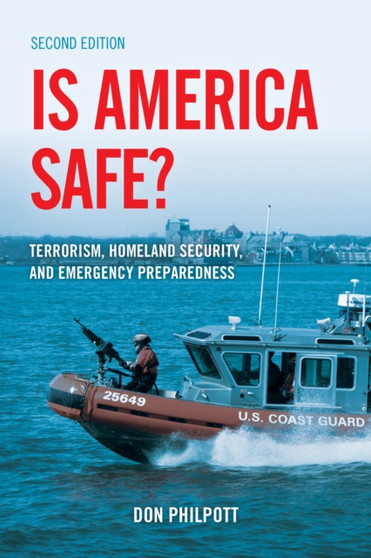 Is America Safe? : Terrorism, Homeland Security, and Emergency Preparedness by Don Philpott - Paperback