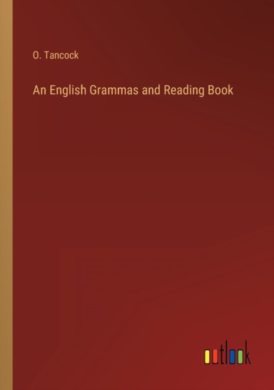 An English Grammas and Reading Book by O Tancock - Paperback