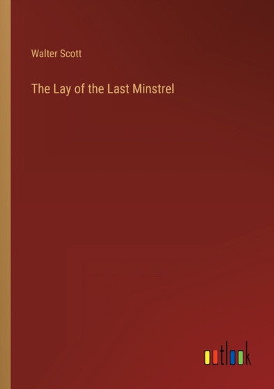 The Lay of the Last Minstrel by Walter Scott - Paperback