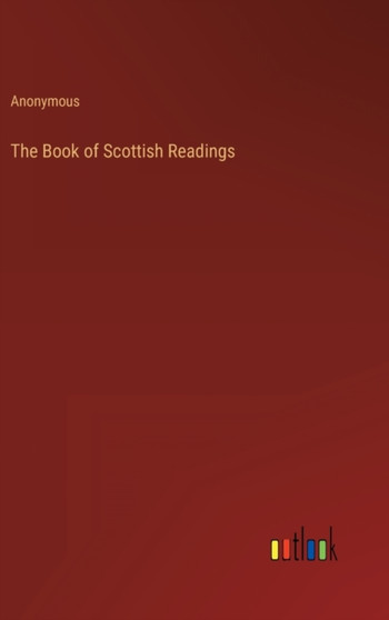 The Book of Scottish Readings by Anonymous - Hardback The Book of Scottish Readings by Anonymous - Hardback
