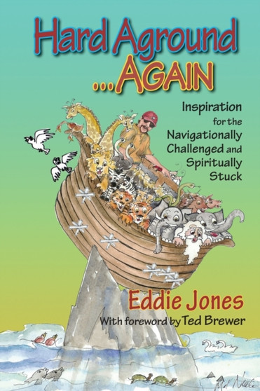 Hard Aground . . . Again : Inspiration for the Navigationally Challenged and Spiritually Stuck : 3 by Eddie Jones - Paperback