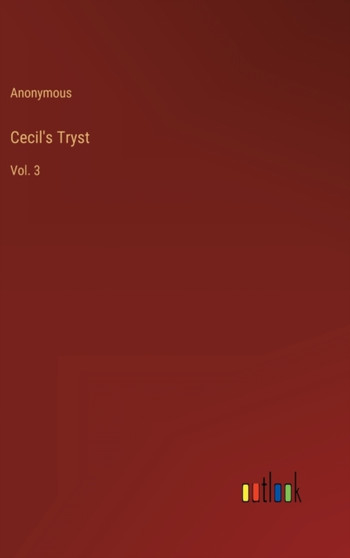 Cecil's Tryst : Vol. 3 by Anonymous - Hardback