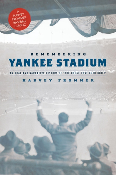 Remembering Yankee Stadium by Harvey Frommer - Paperback
