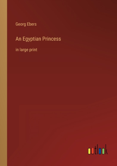 An Egyptian Princess : in large print by Georg Ebers - Paperback