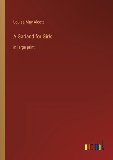 A Garland for Girls : in large print by Louisa May Alcott - Paperback