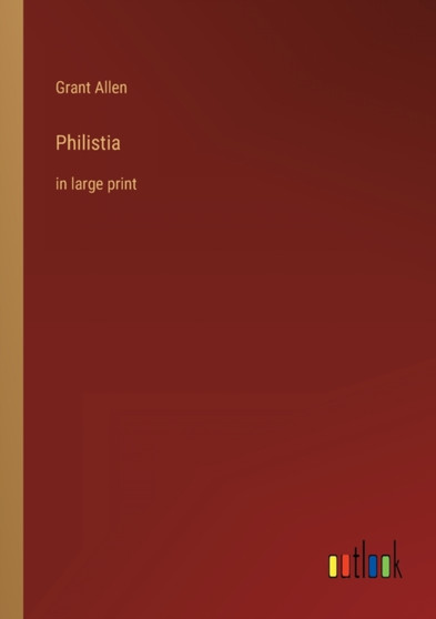Philistia : in large print by Grant Allen - Paperback