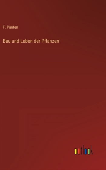 Bau und Leben der Pflanzen by F Panten - Hardback