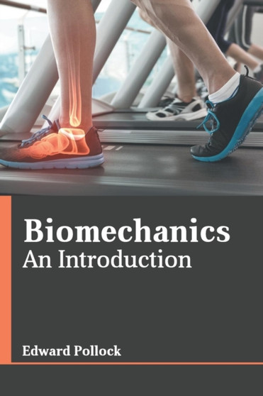Biomechanics: An Introduction by Edward Pollock - Hardback
