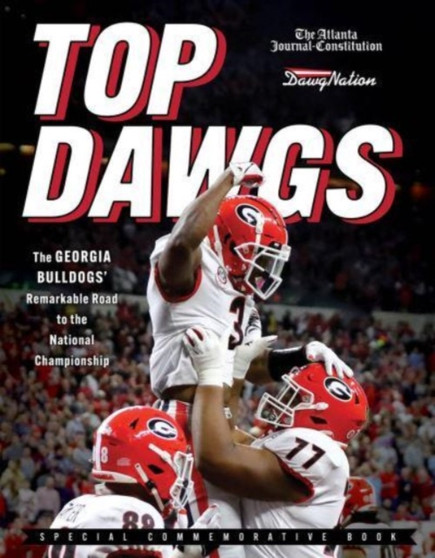 Top Dawgs (Hardcover) : The Georgia Bulldogs' Remarkable Road to the National Championship by The Atlanta Journal-Constitution - Hardback