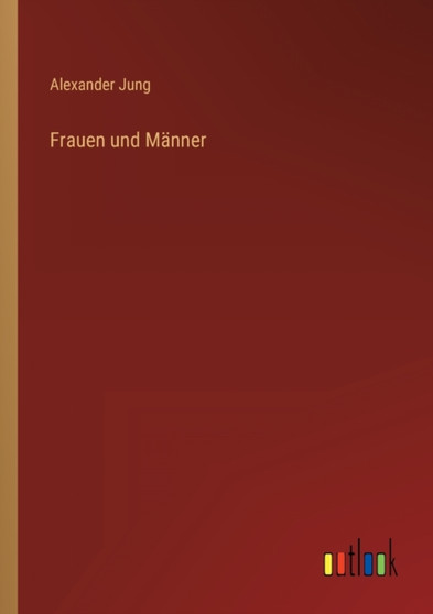 Frauen und Manner by Alexander Jung - Paperback