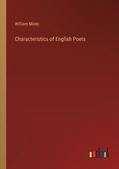 Characteristics of English Poets by William Minto - Paperback