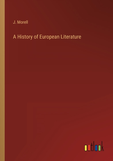 A History of European Literature by J Morell - Paperback