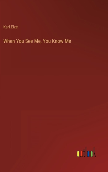 When You See Me, You Know Me by Karl Elze - Hardback