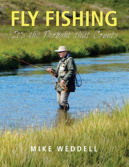 Fly Fishing -It's the Thought That Counts by Mike Weddell - Paperback