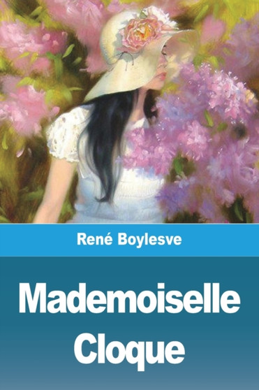 Mademoiselle Cloque by Rene Boylesve - Paperback
